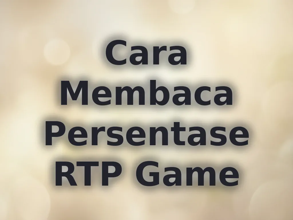 Cara Membaca Persentase RTP Game